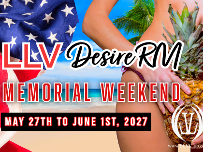 LLV Desire RM Memorial Weekend 2027- May 27-June 1st,2027